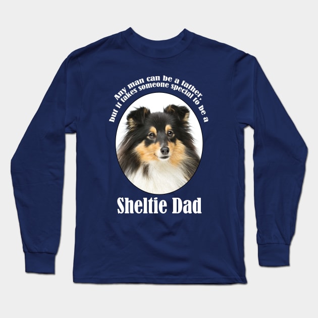 Tri Color Sheltie Dad Long Sleeve T-Shirt by You Had Me At Woof
